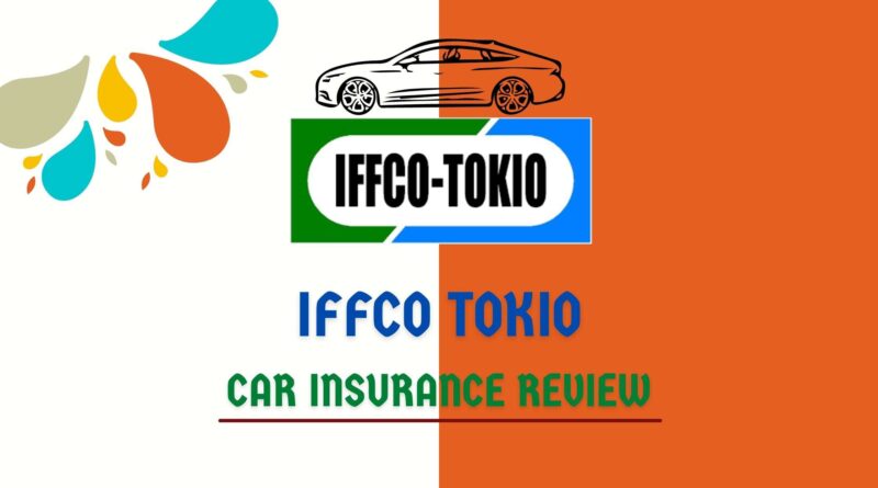 IFFCO Tokio Car Insurance Review