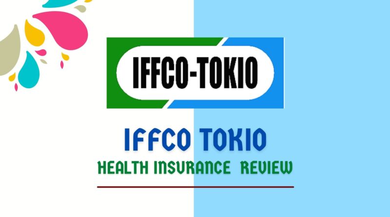 IFFCO Tokio Health Insurance Review