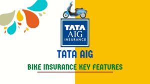 Special Features of Tata AIG Bike Insurance